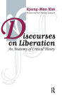 Discourses on Liberation: An Anatomy of Critical Theory / Edition 1