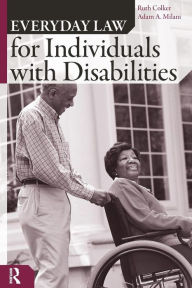 Title: Everyday Law for Individuals with Disabilities / Edition 1, Author: Ruth Colker