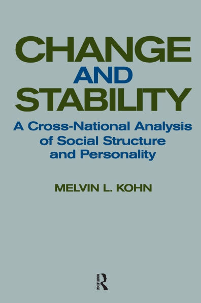 Change and Stability: A Cross-national Analysis of Social Structure and Personality / Edition 1
