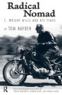 Radical Nomad: C. Wright Mills and His Times / Edition 1