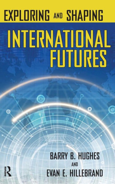 Exploring and Shaping International Futures