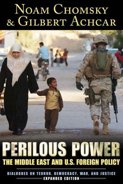 Perilous Power: The Middle East and U.S. Foreign Policy Dialogues on Terror, Democracy, War, and Justice / Edition 1