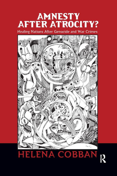 Amnesty After Atrocity?: Healing Nations After Genocide and War Crimes / Edition 1