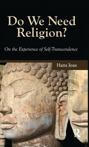 Do We Need Religion?: On the Experience of Self-transcendence