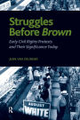 Struggles Before Brown: Early Civil Rights Protests and Their Significance Today / Edition 1