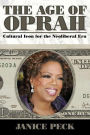 Age of Oprah: Cultural Icon for the Neoliberal Era / Edition 1