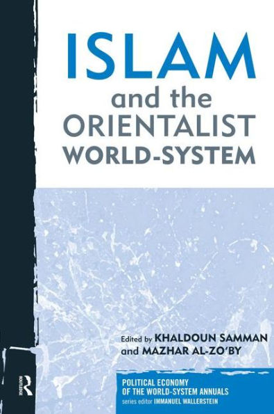 Islam and the Orientalist World-system / Edition 1