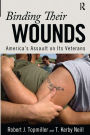 Binding Their Wounds: America's Assault on Its Veterans / Edition 1