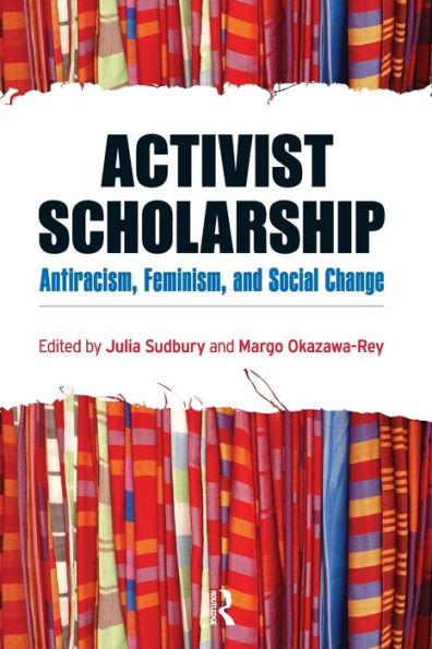 Activist Scholarship: Antiracism, Feminism, and Social Change / Edition 1