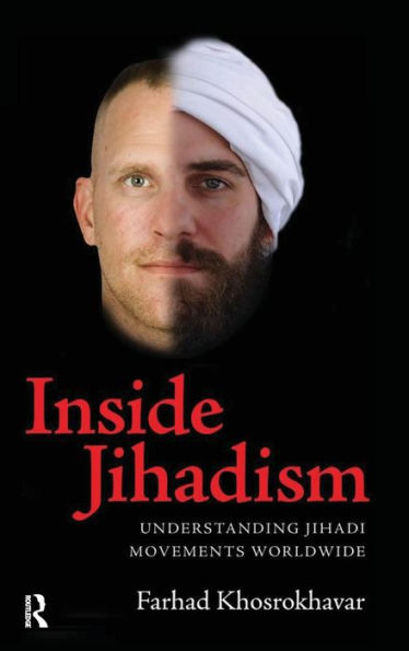 Inside Jihadism: Understanding Jihadi Movements Worldwide / Edition 1