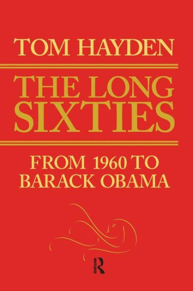 Long Sixties: From 1960 to Barack Obama / Edition 1