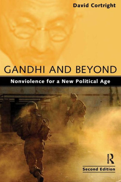 Gandhi and Beyond: Nonviolence for a New Political Age / Edition 2