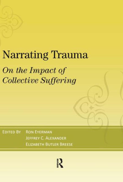 Narrating Trauma: On the Impact of Collective Suffering / Edition 1