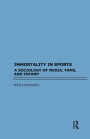 Immortality in Sports / Edition 1