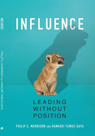 Title: Influence: Leading Without Position, Author: Philip Morrison