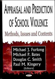 Title: Appraisal and Prediction of School Violence: Methods, Issues, and Contents, Author: Michael J. Furlong