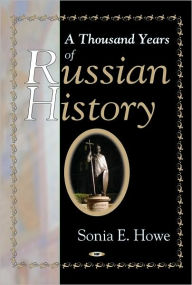 Title: Thousand Years of Russian History, Author: Sonia E. Howe