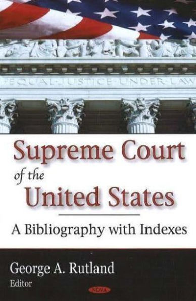 Supreme Court of the United States: A Bibiliography with Indexes