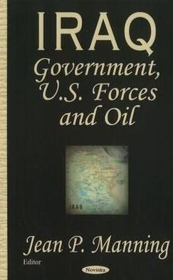 Iraq: Government, U. S. Forces and Oil