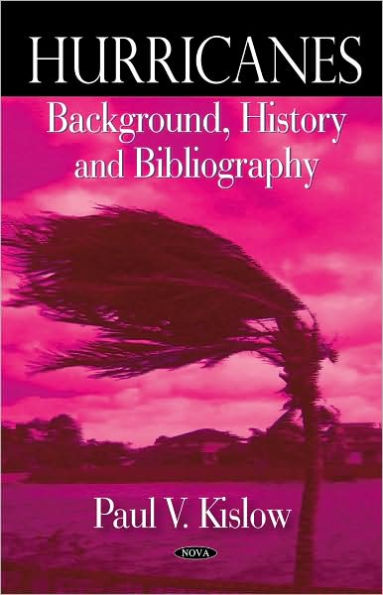 Hurricanes: Background, History and Bibliography