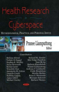 Title: Health Research in Cyberspace: Methodoligical, Practical and Personal Issues, Author: Pranee Liamputtong