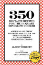 350 Big Taste Recipes for the 1.5 Quart Mini Slow Cooker: All American Favorites Adapted for the Mini Slow Cooker with an Emphasis on Healthy Eating