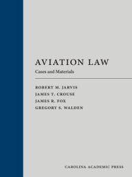 Title: Aviation Law: Cases and Materials / Edition 1, Author: Robert Jarvis