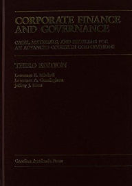 Title: Corporate Finance and Governance: Cases, Materials, and Problems for an Advanced Course in Corporations / Edition 3, Author: Lawrence Mitchell