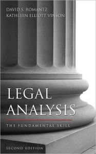 Title: Legal Analysis: The Fundamental Skill / Edition 2, Author: David Romantz