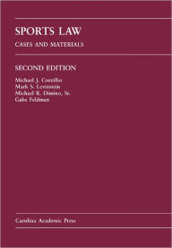 Title: Sports Law: Cases and Materials / Edition 2, Author: Michael Cozzillio
