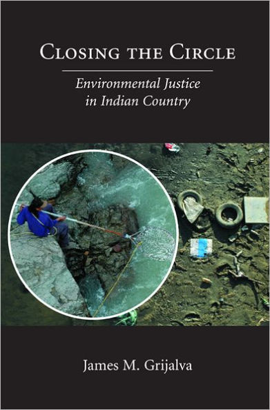 Closing the Circle: Environmental Justice in Indian Country