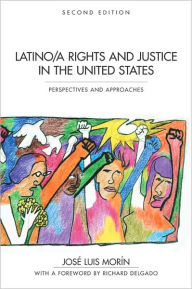 Title: Latino/a Rights and Justice in the United States: Perspectives and Approaches / Edition 2, Author: José Morín