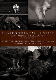 Title: Environmental Justice: Law, Policy & Regulation / Edition 2, Author: Clifford Rechtschaffen