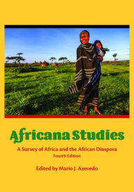 Title: Africana Studies: A Survey of Africa and the African Diaspora / Edition 4, Author: Mario Azevedo