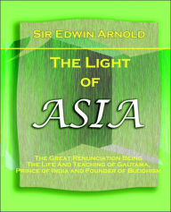 Title: The Light of Asia (1903), Author: Edwin Arnold Sir