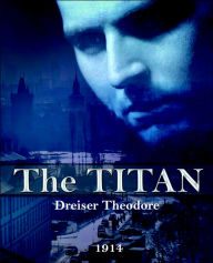 Title: The Titan, Author: Theodore Dreiser