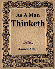 Title: As a Man Thinketh (1908), Author: James Allen