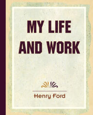 Title: My Life and Work (1922), Author: Henry Ford