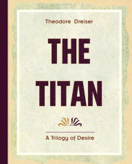 Title: The Titan (1914), Author: Theodore Dreiser