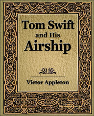 Title: Tom Swift and His Airship (1910), Author: Victor Appleton