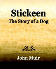 Title: Stickeen: The Story of a Dog, Author: John Muir