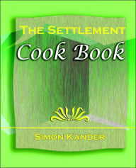 Title: The Settlement Cook Book (1910), Author: Simon Kander