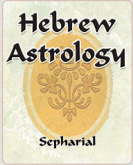 Title: Hebrew Astrology, Author: Sepharial