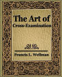 The Art of Cross Examination