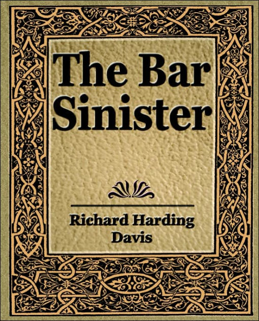 The Bar Sinister by Davis Richard Harding, Paperback | Barnes & Noble®