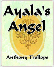 Title: Ayalas Angel -, Author: Anthony Trollope