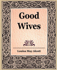 Title: Good Wives, Author: Louisa May Alcott