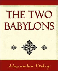 Title: The Two Babylons, Author: Alexander Hislop