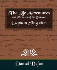 Title: The Life Adventures and Piracies of the Famous Captain Singleton, Author: Daniel Defoe
