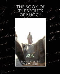 Title: The Book of the Secrets of Enoch, Author: W R Mo W R Morfill
